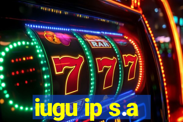 iugu ip s.a